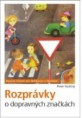 Rozprávky o dopravných značkách - Peter Stoličný
